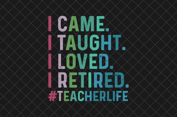 A Retired Teacher Design for Timeless T-Shirt Graphics