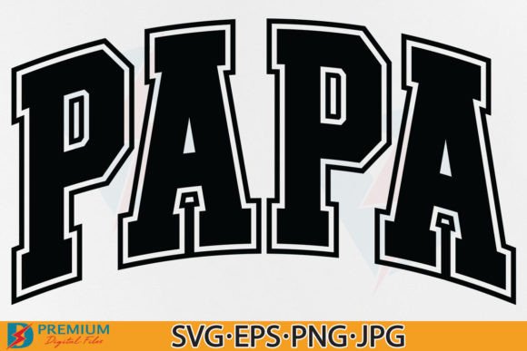 Papa SVG, Varsity Grandpa PNG Daddy Dad Graphics for T-Shirt Designs