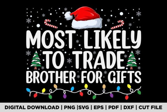 Practical Use of Most Likely to Trade Brother for Gifts Graphics for T-Shirt Designs