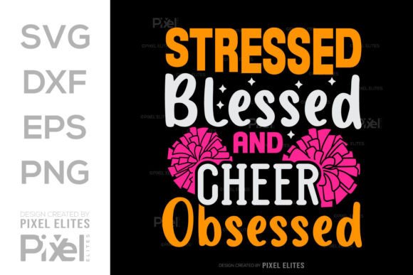 Stressed Blessed and Cheer Obsessed SVG Graphics for T-Shirt Designs